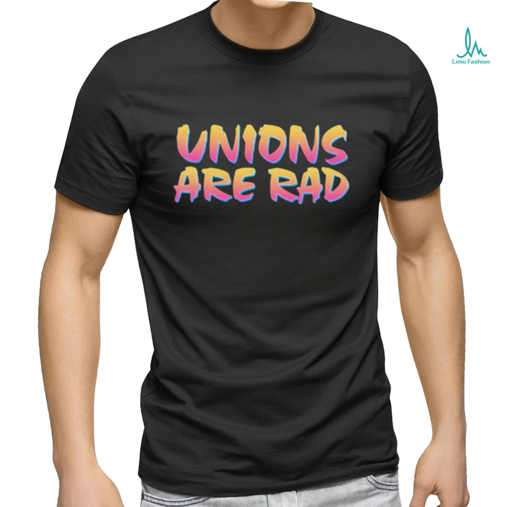 Official Unions Are Rad Shirt Official Unions Are Rad Shirt