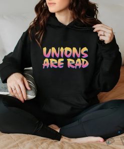 Official Unions Are Rad Shirt