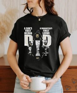 Official Vegas Golden Knight A son’s first Dad hero a daughter’s first love T Shirt