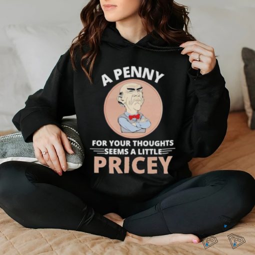 Official Walter Jeff Dunham A Penny For Your Thoughts Seems A Little Pricey Shirt