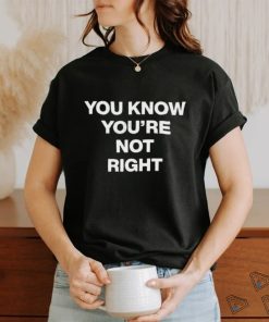 Official underground sound you know you’re not right shirt