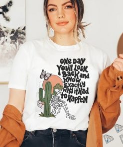 OfficialWicked clothes one day you'll look back and know exactly why it had to happen funny T shirt, hoodie, sweater, long sleeve and tank top OfficialWicked clothes one day you'll look back and know exactly why it had to happen funny T shirt