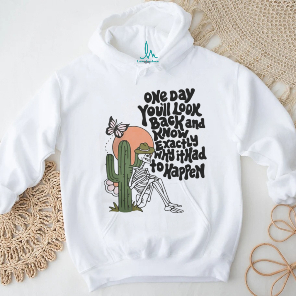 OfficialWicked clothes one day you’ll look back and know exactly why it had to happen funny T shirt OfficialWicked clothes one day you’ll look back and know exactly why it had to happen funny T shirt