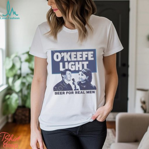 O’keefe Media Group Light Beer For Real Men Shirt