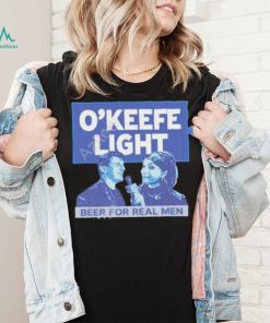 O’keefe Media Group Merch O’keefe Light Beer For Real Men Shirt, hoodie, sweater, long sleeve and tank top O’keefe Media Group Merch O’keefe Light Beer For Real Men Shirt