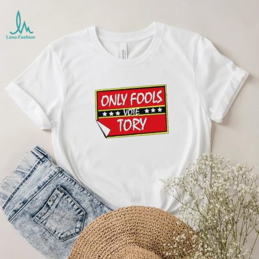 Only Fools vote Tory logo shirt