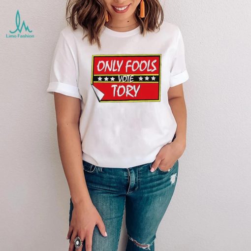 Only Fools vote Tory logo shirt
