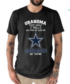 Grandma Football Doesn't Usually Yell But When She Does Her Dallas Cowboys  Shirt