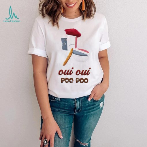 Oui Oui Poo Poo French Toilet Shirt