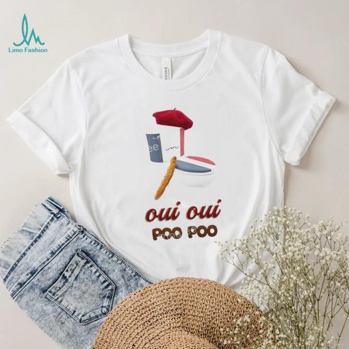 Oui Oui Poo Poo French Toilet Shirt