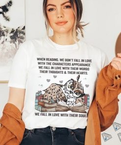 Owl Reading Book When Reading We Don’t Fall In Love We Fall In Love With Their Souls Shirt