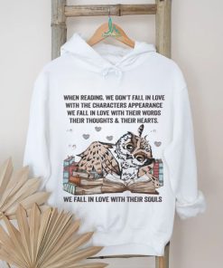 Owl Reading Book When Reading We Don’t Fall In Love We Fall In Love With Their Souls Shirt