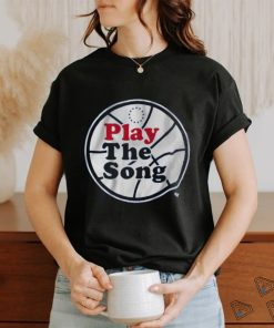 PLAY THE SONG PHILADELPHIA shirt