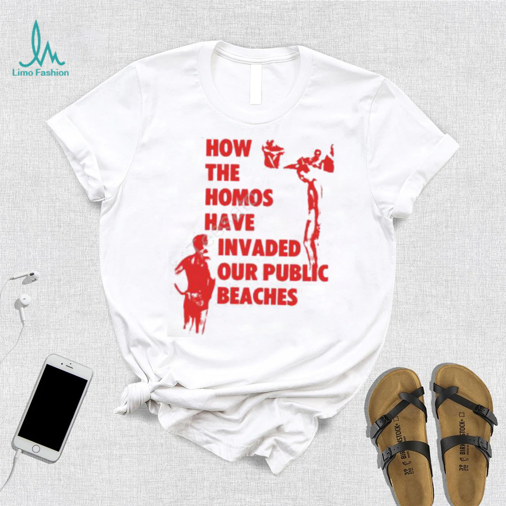 Pandershirts How The Homos Have Invaded Our Public Beaches Tee Shirt