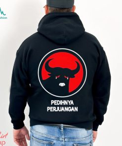 Pedihnya Perjuangan Shirt