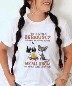 People Should Seriously Black Cat We All Know Shirt