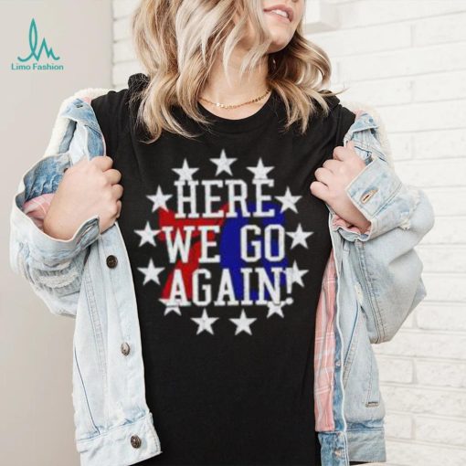 Philadelphia 76Ers Here We Go Again shirt, hoodie, tank top, sweater and long sleeve t shirt