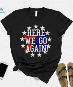 Philadelphia 76Ers Here We Go Again shirt, hoodie, tank top, sweater and long sleeve t shirt