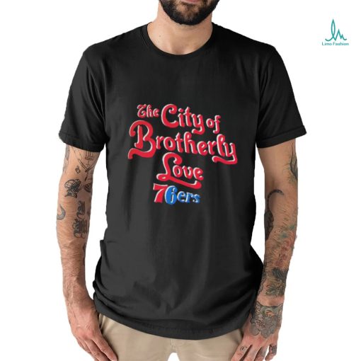 Philadelphia 76ers The City Of Brotherly Love 2023 Nba Playoff T shirt