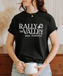 Phoenix Suns Rally The Valley 2023 Playoffs T Shirt