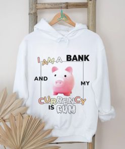 Pig I am a Bank and my Currency is cum shirt
