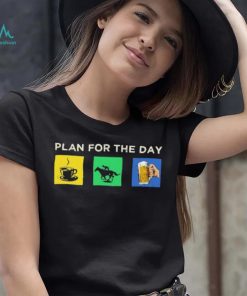 Plan For The Day Shirt