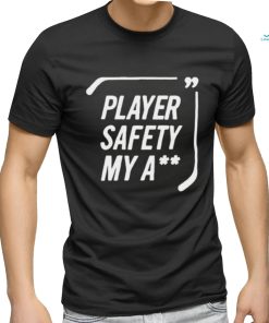 Player Safety My Ass Shirt