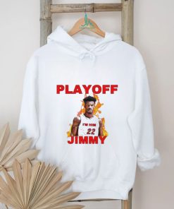 Playoff I Am Him 22 Jimmy Shirt