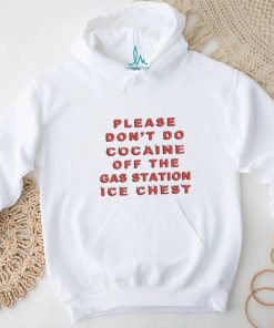 Please Don't Do Cocaine shirt