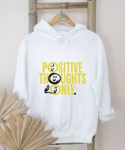 Positive Thoughts Only art shirt