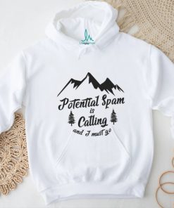 Potential Spam Is Calling. shirt