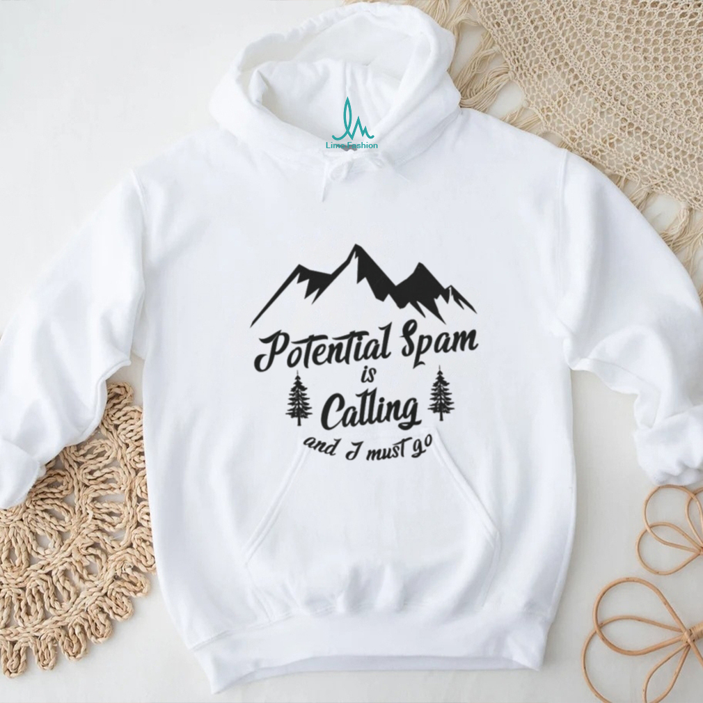 Potential Spam Is Calling. shirt Potential Spam Is Calling. shirt