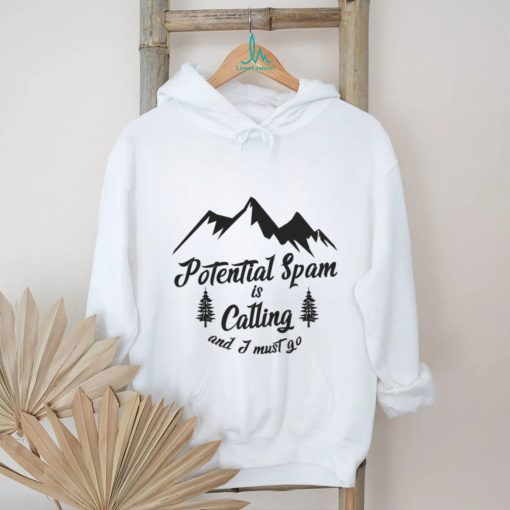 Potential Spam Is Calling. shirt