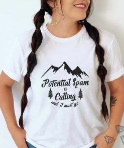 Potential Spam Is Calling. shirt