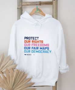 Protect our rights our freedoms our fair maps our democracy shirt
