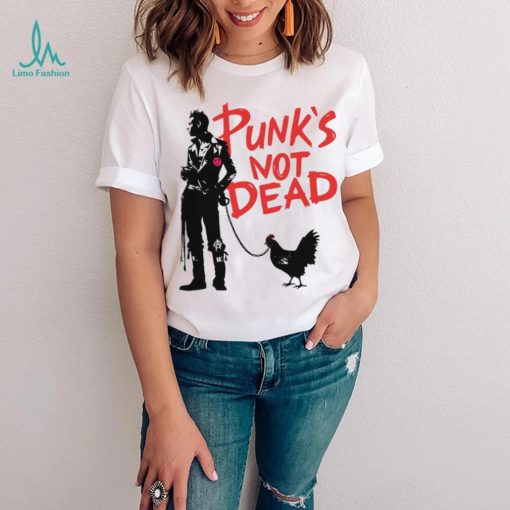 Punk’s not dead chicken art shirt