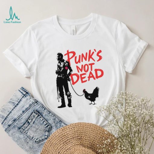 Punk’s not dead chicken art shirt