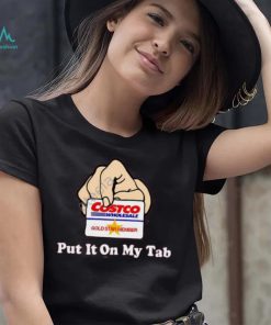 Put It On My Tab shirt