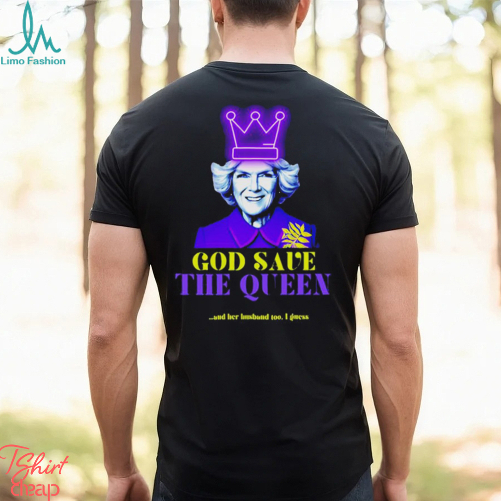 Queen Camilla Coronation God Save The Queen And Her Husband King Charles Iii shirt Queen Camilla Coronation God Save The Queen And Her Husband King Charles Iii shirt