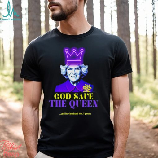 Queen Camilla Coronation God Save The Queen And Her Husband King Charles Iii shirt