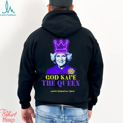 Queen Camilla Coronation God Save The Queen And Her Husband King Charles Iii shirt