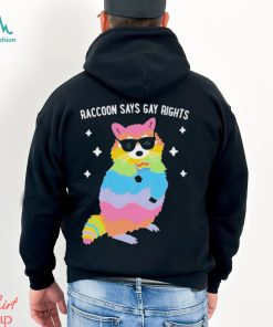 Raccoon Says Gay Rights Shirt