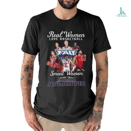 Real Women Love Basketball Smart Women Love The Florida Atlantic T Shirt