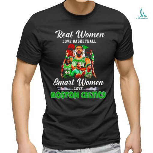 Real women love basketball smart women love Boston Celtics t shirt