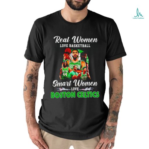 Real women love basketball smart women love Boston Celtics t shirt