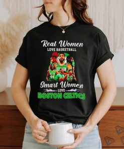 Real women love basketball smart women love Boston Celtics t shirt