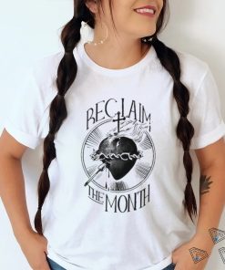 Reclaim The Month Shirt