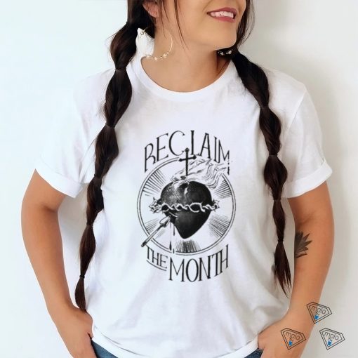 Reclaim The Month Shirt