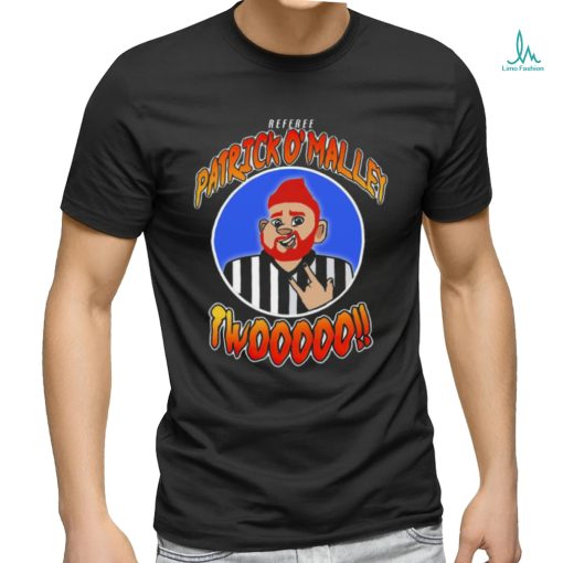 Referee Patrick O’Malley twoooo shirt