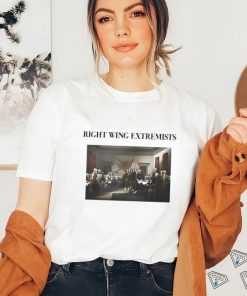 Right Wing Extremists Shirt